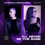 DJ DimixeR, Veronica Bravo - I'll Never Be The Same (Extended Mix)