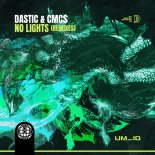 Dastic & CMC$ - No Lights (Chester Young Extended Remix)