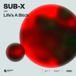 SUB-X - Life’s A Bitch (Extended Mix)