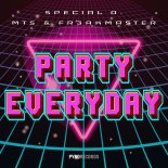 Special D. & MTS & FR3AKMASTER - Party Everyday