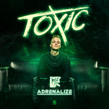 Adrenalize - Toxic (Original Mix)