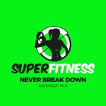 SuperFitness - Never Break Down (Instrumental Workout Mix 134 bpm)