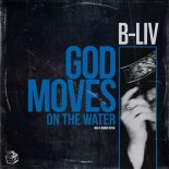 B-Liv - God Moves On The Water (Vocal Side)