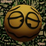 Tvrkz - FEEL GOOD (Original Mix)