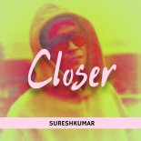 Sureshkumar - Closer (Original Mix)