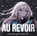 Nightcore High & Ronna Riva - Au Revoir
