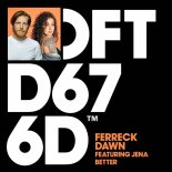 Ferreck Dawn, Jena - Better