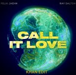 Felix Jaehn feat. Ray Dalton x S.First, E.Star - Call It Love (KHAN Edit)