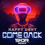 Happy Deny - Come Back (Temoff Remix)