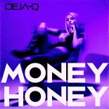 Deja-Q - Money Honey