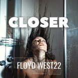 FLOYD WEST22 - CLOSER (Original Mix)