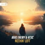 Mike Enemy & NTXC - Nothin' Left (Extended Mix)