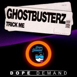 Ghostbusterz - Trick Me (Original Mix)