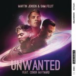 Martin Jensen feat. Sam Feldt & Conor Maynard - Unwanted