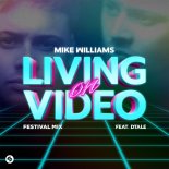 Mike Williams Feat. Dtale - Living On Video (Extended Festival Mix)