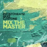 Potatoheadz × Quiz × CJ Stone - Mix the Master