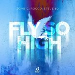 Zombic × Rocco × Steve 80 - Fly so High