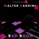 Walter Gardini - Bad Room (Original Mix)