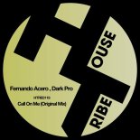 Fernando Acero & Dark Pro - Call On Me (Original Mix)