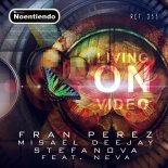 Fran Perez & Misael Deejay & Stefanova Feat. Neva - Living On Video
