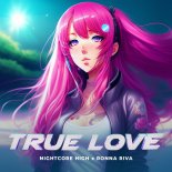 Nightcore High & Ronna Riva - True Love