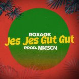 Roxaok - JES JES GUT GUT (prod. MATSON)