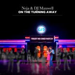 Neja & DJ Maxwell - On The Turning Away