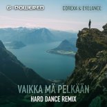 G-Powered Feat. Corexa & Eyelance - Vaikka Ma Pelkaan (Hard Dance Remix)