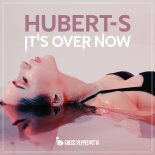 Hubert-S - It's Over Now (Radio Edit)