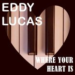 Eddy Lucas - Where Your Heart Is (Tech House Radio Edit)