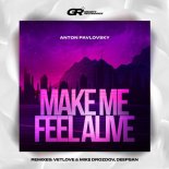 Anton Pavlovsky - Make Me Feel Alive (Extended Mix)