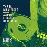 Angelo Ferreri, DJ Delta (IT) - THE DJ MANIFESTO (Original Mix)