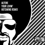 Altere - Your Lovin' (Hotswing Extended Remix)