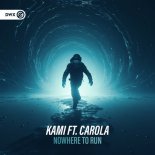 Kami Feat. Carola - Nowhere To Run