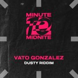 Vato Gonzalez - Dusty Riddim (Extended Mix)