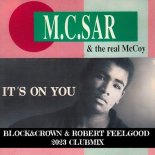 MC Sar & The Real McCoy - It's On You (Block & Crown, Robert Feelgood 2023 Clubmix)