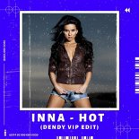 Inna - Hot (Dendy Vip Remix)