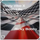 Vinny Vibe & Lavish Life - Ricky Bobby