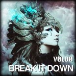 Vøldø ~ Break It Down (Original Mix)