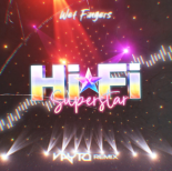 Wet Fingers - Hi Fi Superstar (VAYTO REMIX)