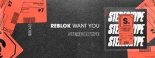 Reblok - Want You (Extended Edit)