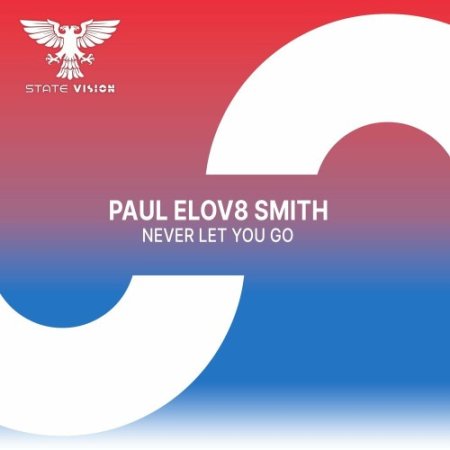 Paul elov8 Smith - Never Let You Go