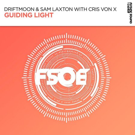 Driftmoon & Sam Laxton with Cris Von X  -  Guiding Light (Extended Mix)