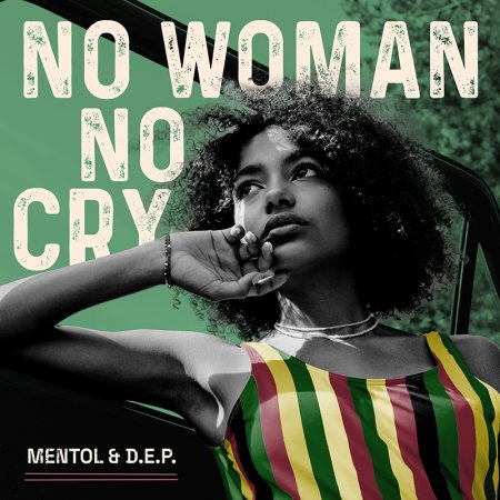 Mentol & D.E.P. - No Woman No Cry (Extended)