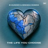 B-Hunder & Brenda Roman - The Life You Choose
