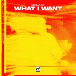 Manaar - What I Want