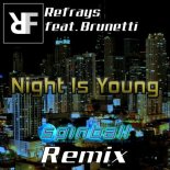 Refrays feat. Brunetti - Night Is Young (Spinball Remix)