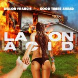 Dillon Francis & Good Times Ahead - LA on Acid