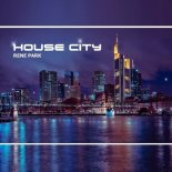 Rene Park - House City (Extended)