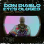 Don Diablo - Eyes Closed (ANANEV Remix)
